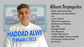 Haddad Alwi Full Album Terpopuler  | Kumpulan Lagu Haddad Alwi Terbaru 2023