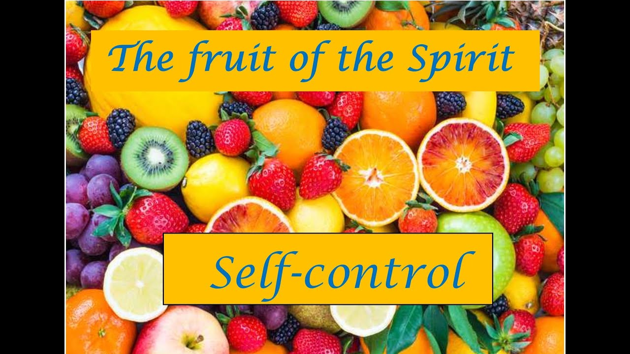 The Fruit Of The Spirit: Self Control - YouTube