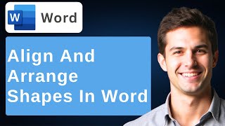 How To Align And Arrange Shapes In Microsoft Word Tutorial [2026 Guide]