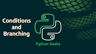 7. Python - Conditions And Branching