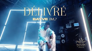 Bayve BML7 - Délivré (Clip Officiel)
