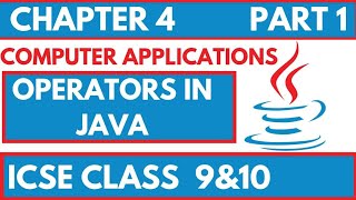 OPERATORS | CHAPTER 4 PART 1 | ICSE CLASS 9 | COMPUTER APPLICATION