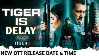 Tiger 3 New OTT Release Update | Tiger 3 OTT Release Date And Time | Prime Video Tiger 3 OTT Delay