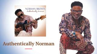 Norman Brown - Authentically Norm *THE SMOOTHJAZZ LOFT*