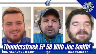 Thunderstruck EP 58 with Joe Smith!