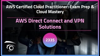 AWS Direct Connect and VPN Solutions | Exclusive Lesson