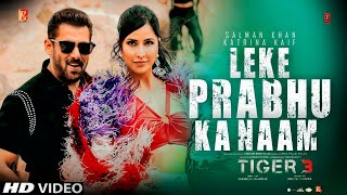 Leke Prabhu Ka Naam Song | Tiger 3, Salman Khan,Arijit Singh, Nikhita