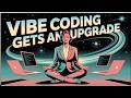 Vibe Coding Gets an Upgrade