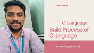 10. Build Process of C program | C Programming