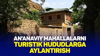 An'anaviy mahallalarni turistik hududlarga aylantirish