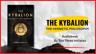 The Kybalion (1908) by Three Initiates Full Audiobook | Read By Jae McPherson