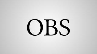 What Does "OBS" Stand For?