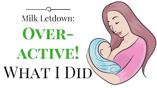 What I Did With My Overactive Milk Letdown