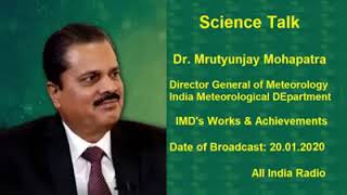 IMD's Works and Achievements--An interview with Dr. Mrytyunjay Mohapatra, DGM IMD at All India Radio