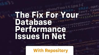the fix for your database performance issues in net
