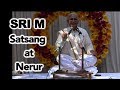 Sri M - Satsang at Nerur - Importance of Nama Japa; Sadashiva Bramendra; Soundarya Lahiri