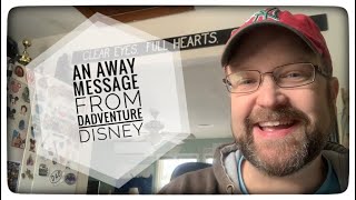 A Video "Away Message" From DADventure Disney
