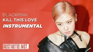 Blackpink Kill This Love Official Instrumental