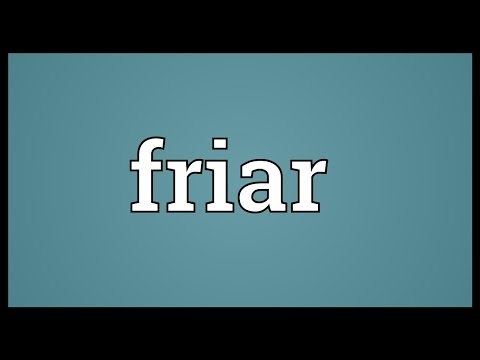 What is the meaning of Friars?
