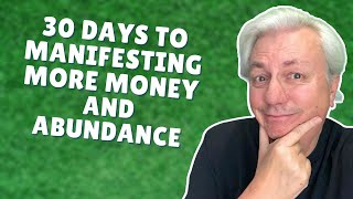 30 Days to Manifesting More Money and Abundance
