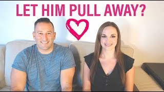 Why You Need To Let Him Pull Away If You Want Him To Fall For You (How Men Fall In Love)
