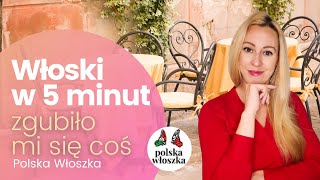 Włoski w 5 minut - zgubiło Ci się coś? Zobacz jak to powiedzieć po włosku!