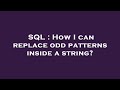 SQL : How I can replace odd patterns inside a string?