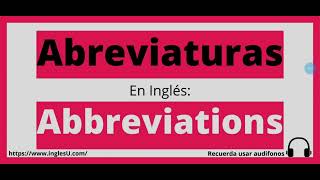 Cómo se dice Abreviaturas en inglés - Abreviaturas en ingles