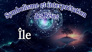 Symbolisme, et interprétation de rêve d'Île.