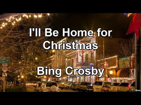 I'll Be Home For Christmas - Bing Crosby (Lyrics) - YouTube