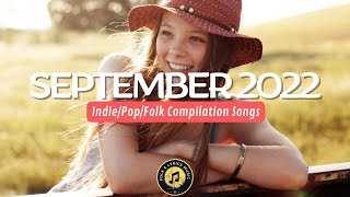 Indie/Pop/Folk Compilation - September 2022 (THE BEST SONGS) Playlist #3