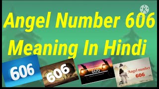 Angel Number 606 Meaning In Hindi