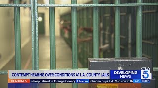 ACLU claims inmates are being held in 'abhorrent' condition at Los Angeles County jails