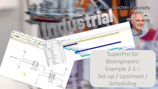 SuperPro for Bioengineers - Example 2-1, set-up of a fermentation process with scheduling.