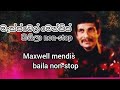 Maxwell Mendis Baila Non-Stop