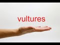 How to Pronounce vultures - American English