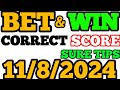 CORRECT SCORE PREDICTIONS TODAY 11/8/2024/FOOTBALL PREDICTIONS TODAY/SOCCER PREDICTIONS TODAY#tips