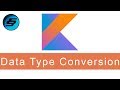 Data Type Conversion - Kotlin Programming
