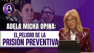 Los RIESGOS de una medida ARBITRARIA de MORENA | Editorial Adela Micha