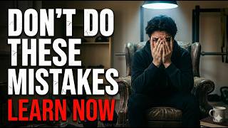 Stop Making These Mistakes Before It's Too Late (My Biggest Regrets)