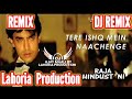 Tere Ishq Me Nachenge Remix Lahoria Production Ft Dj Ajay Maali by Lahoria Production Dj Remix Songs