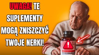 Lekarze Ostrzegają: Te 8 Suplementów Mogą Zniszczyć Twoje Nerki!