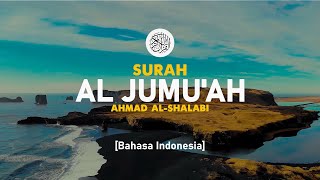 Surah Al Jumu'ah - Ahmad Al-Shalabi [ 062 ] I Bacaan Quran Merdu
