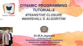 Dynamic Programming Tutorial- 2 || Transitive Closure Warshall's Algorithm| Dr.M.A.Jayaram