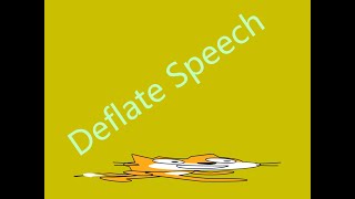 Deflate Speech