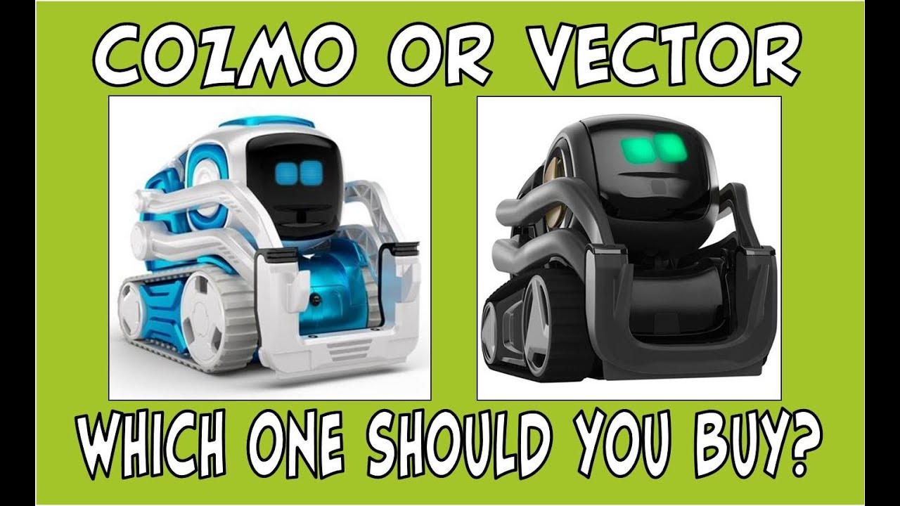 Cozmo Vs Vector Differences Between Them And Which One Is 56 Off