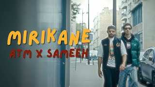 ATM X SAMEEH - MIRIKANE (Clip Officiel)