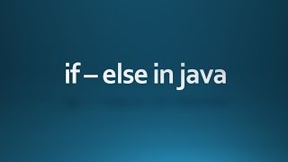 Java tutorial for beginners - 16 - if else statement