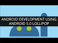 Android Development Using Android 5.0 Lollipop | Webinar - 1 | Edureka