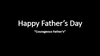 Courageous Father's - Father's Day 2018 - Pastor Harold Long